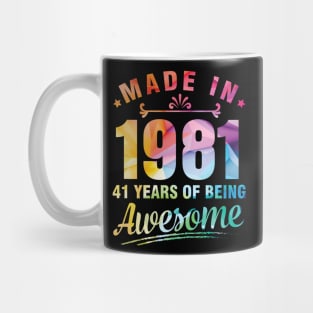 Made In 1981 Happy Birthday Me You 41 Years Of Being Awesome Mug